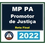 MP PA Promotor - Reta Final - Pós Edital (CERS 2022.2) Ministério Público do Pará